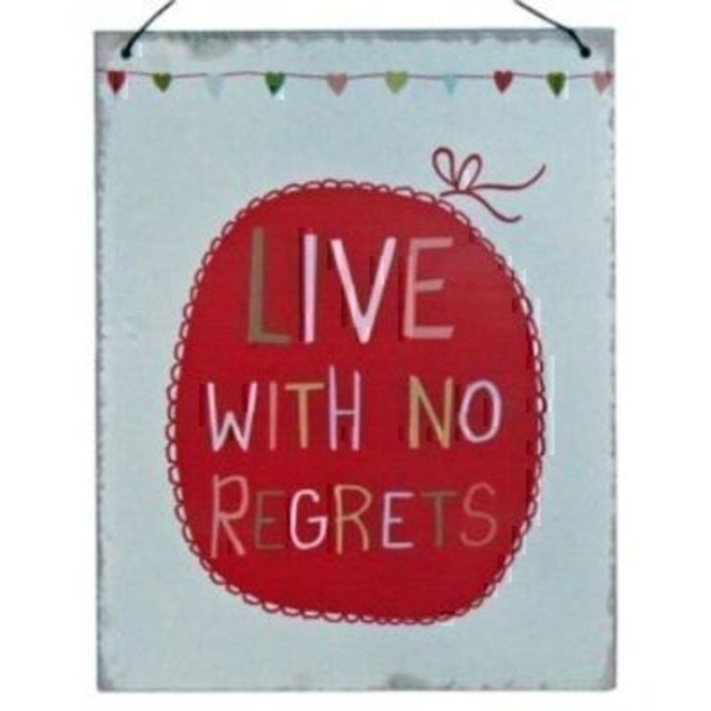 Shabby chic look tin sign by Originals with the saying 'Live with no regrets.' Great Add On Gift. Size 15x19cm